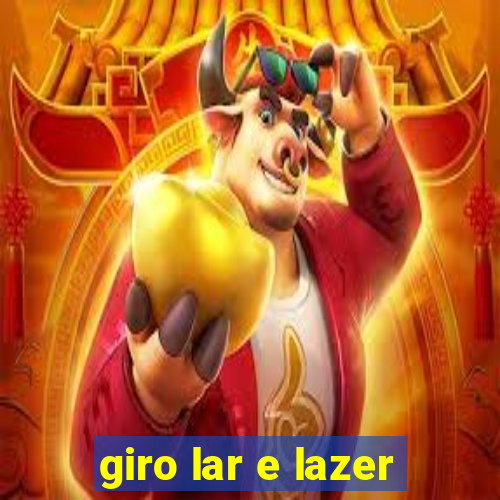 giro lar e lazer